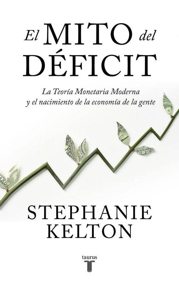 El mito del déficit, de Kelton, Stephanie | portada del libro