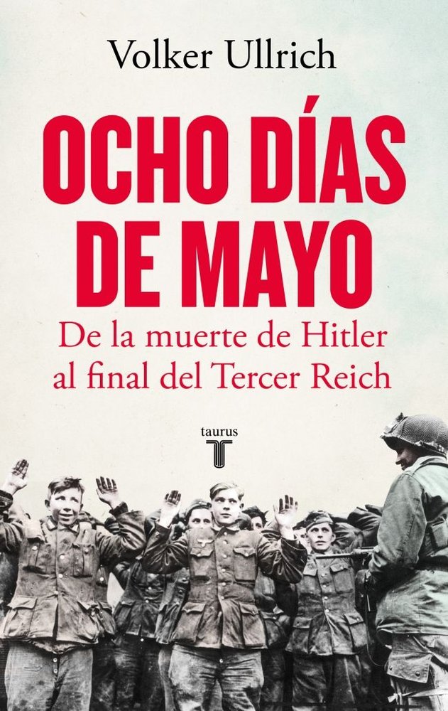 OCHO DIAS DE MAYO, de VOLKER ULLRICH | portada del libro
