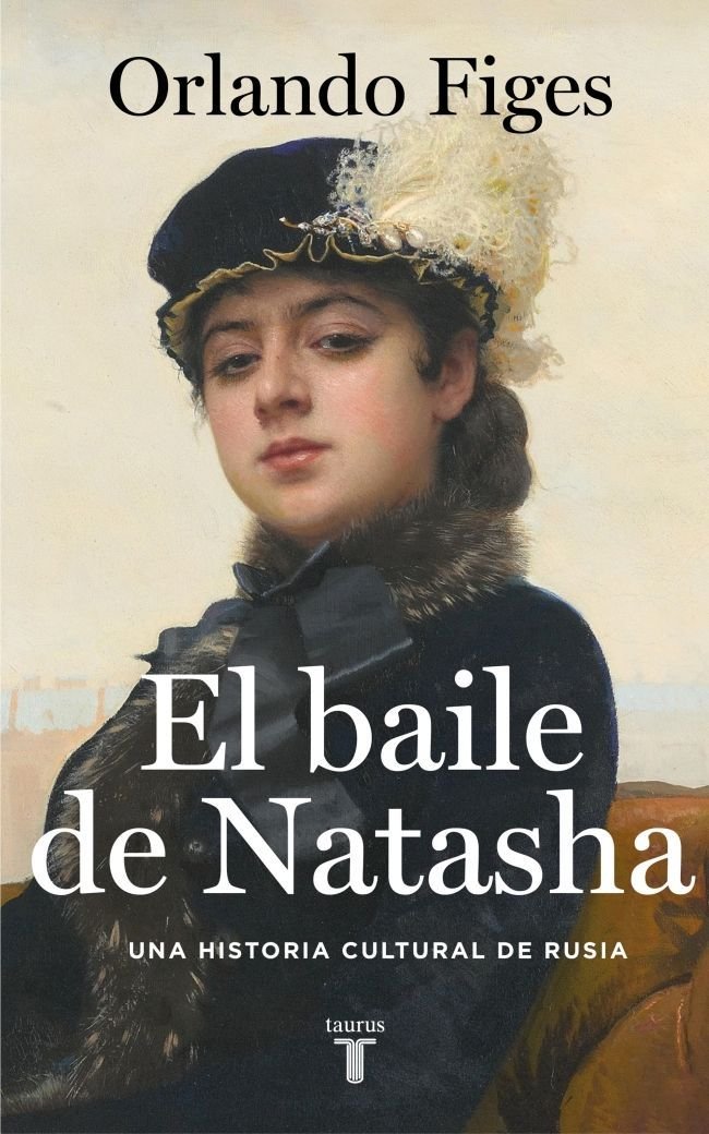 EL BAILE DE NATASHA, de FIGES, ORLANDO | portada del libro