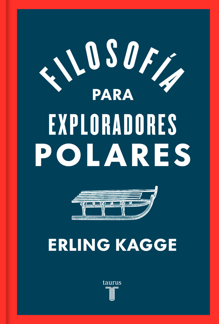 FILOSOFIA PARA EXPLORADORES POLARES, de KAGGE | portada del libro