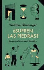 ¿Sufren las piedras?, de Wolfram Eilenberger | portada del libro