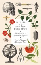 El país de los sueños perdidos, de José Manuel Sánchez Ron | portada del libro