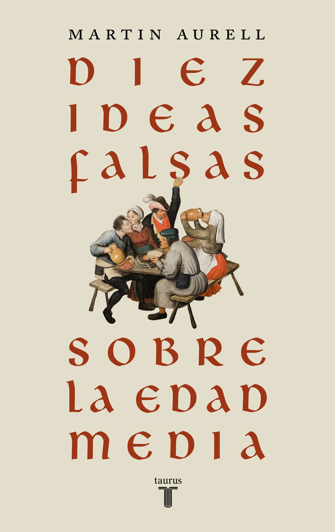 Diez ideas falsas sobre la Edad Media, de MARTIN AURELL | portada del libro