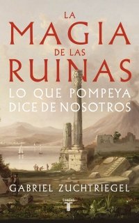 LA MAGIA DE LAS RUINAS, de ZUCHTRIEGEL, GABRIEL | portada del libro