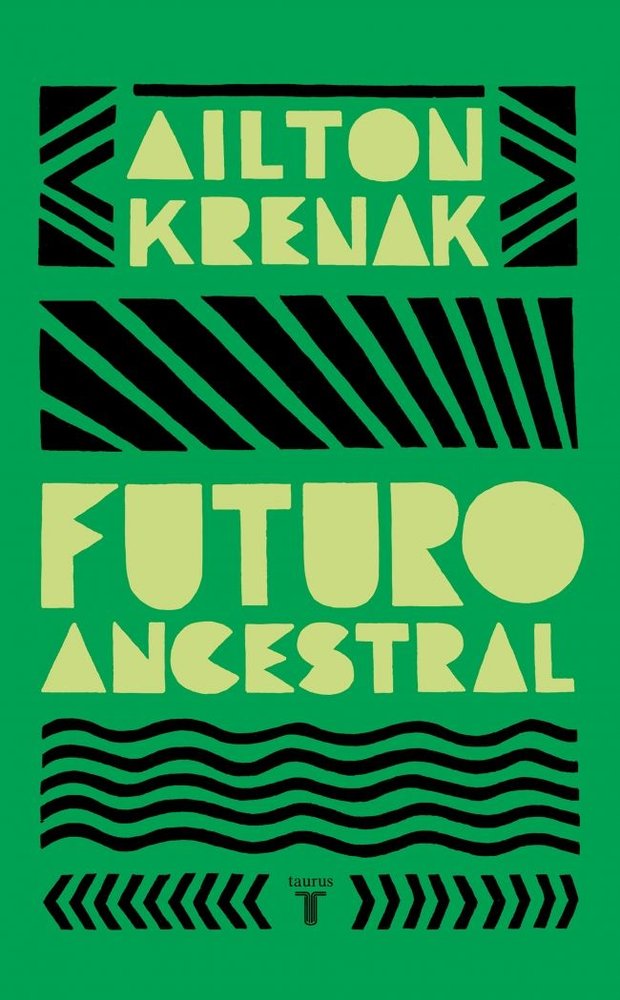 FUTURO ANCESTRAL, de KRENAK, AILTON | portada del libro