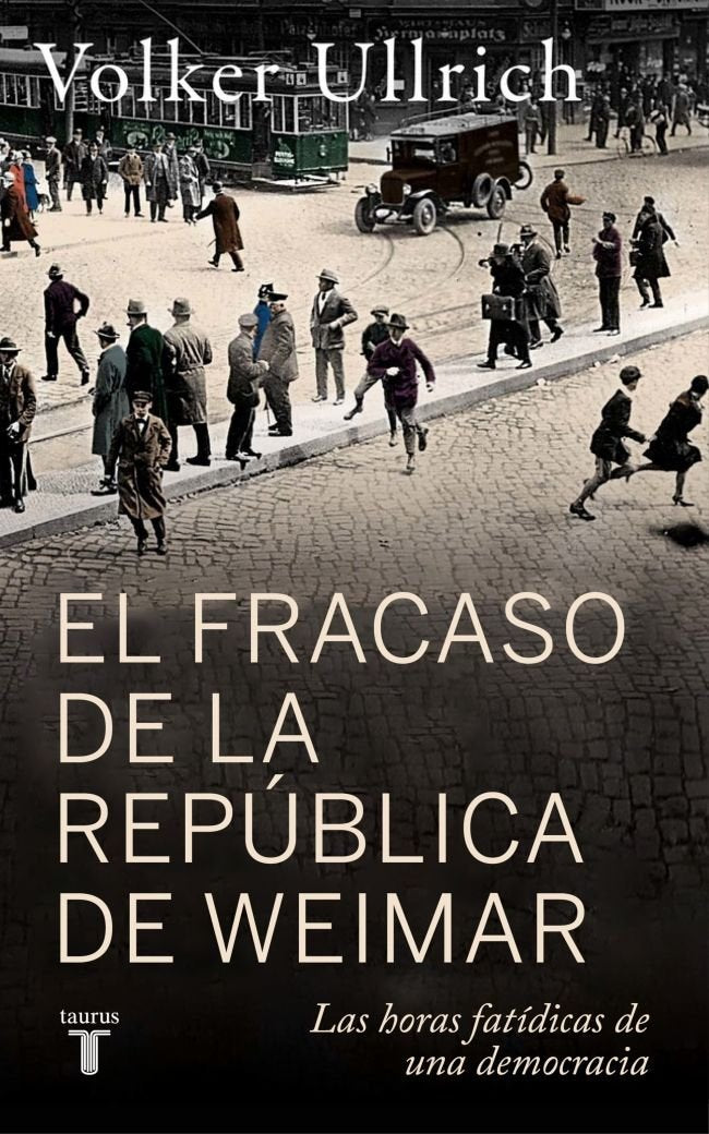EL FRACASO DE LA REPUBLICA DE WEIMAR, de ULLRICH, VOLKER | portada del libro
