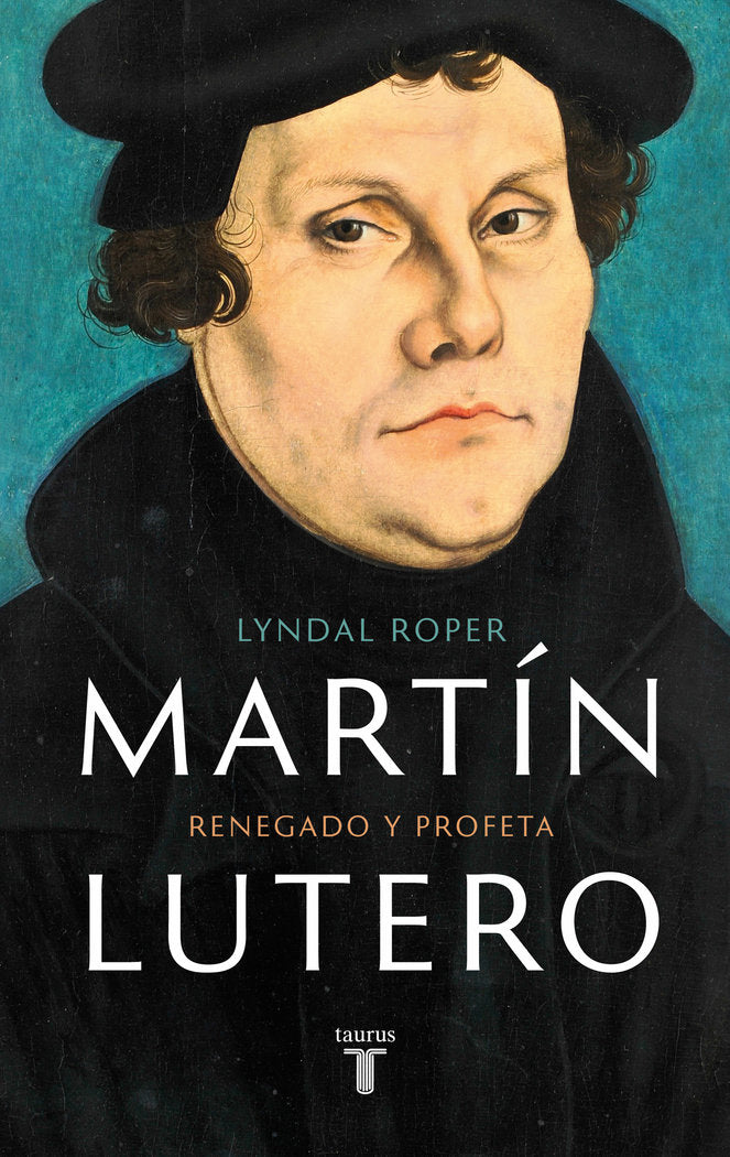 MARTIN LUTERO, de ROPER, LYNDAL | portada del libro