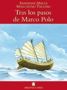 Biblioteca Teide 019 - Tras los pasos de Marco Polo -Sandrine Mirza y Marcelino Truong-, de Fortuny Giné, Joan Baptista | por