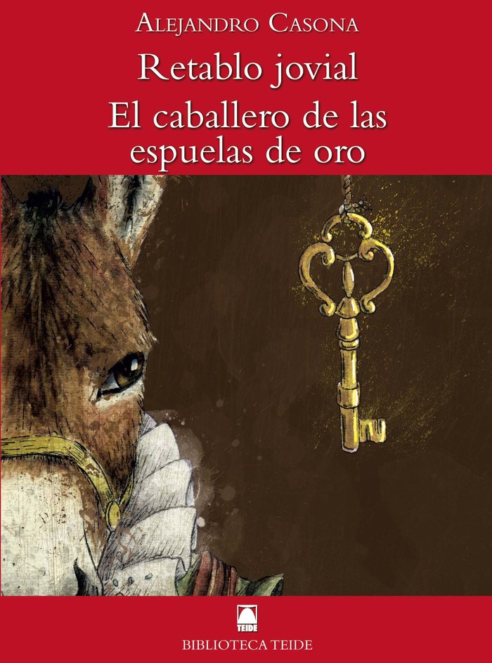 Biblioteca Teide 054 - Retablo jovial / El caballero de las espuelas de oro -Alejandro Casona-, de Fortuny Giné, Joan Baptist