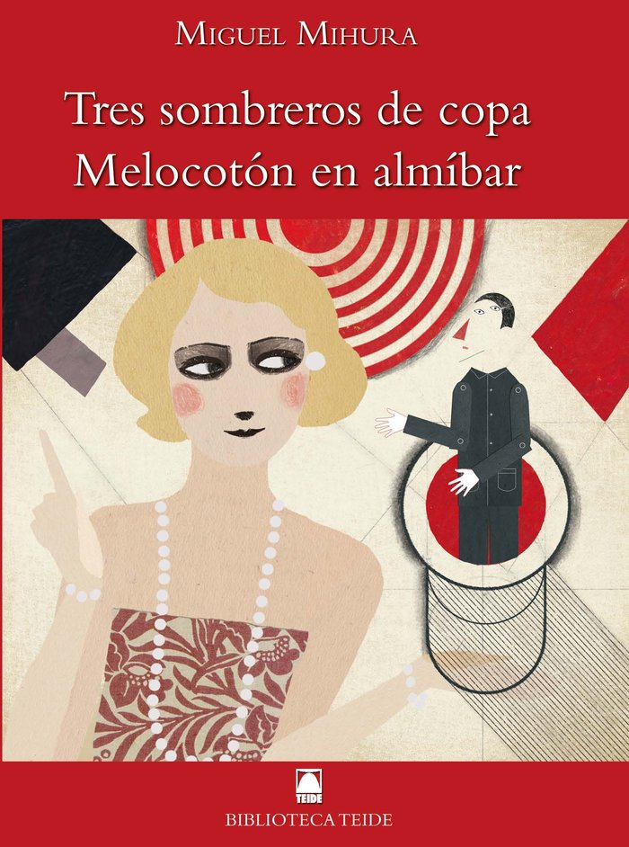 Biblioteca Teide 063 - Tres sombreros de copa. Melocotón en almíbar -Miguel Mihura-, de Fortuny Giné, Joan Baptista | portada