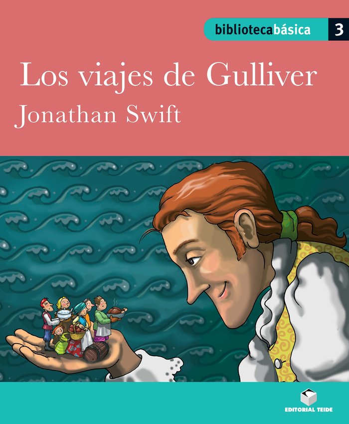 Biblioteca básica 03 - Los viajes de Gulliver -Jonathan Swift-, de SWIFT, JONATHAN | portada del libro
