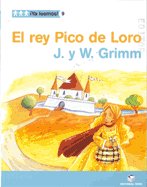 ¡Ya leemos! 09 - El rey pico de loro - Hnos. Grimm, de Varios autores | portada del libro