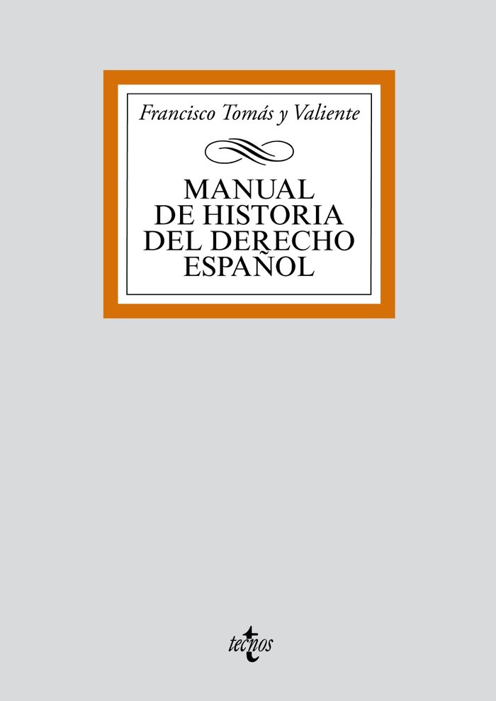 Manual de Historia del Derecho español, de Tomás y Valiente, Francisco | portada del libro