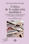 Cr¡tica de la seducción mediática, de SANCHEZ NORIEGA,JOSE LUIS | portada del libro