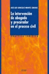 La intervención de abogado y procurador en el proceso civil, de GONZALEZ MONTES SANCHEZ JOSE LUIS | portada del libro