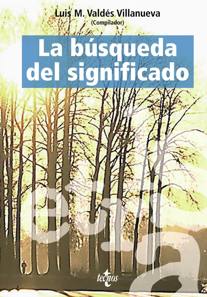 La búsqueda del significado, de VALDES VILLANUEVA LUIS M | portada del libro