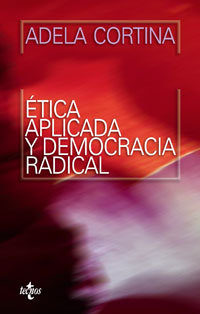 ETICA APLICADA Y DEMOCRACIA RADICAL, de CORTINA ORTS, ADELA | portada del libro