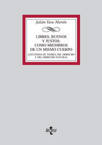 Libres, buenos y justos: como miembros de un mismo cuerpo, de Vara Martín, Julián | portada del libro