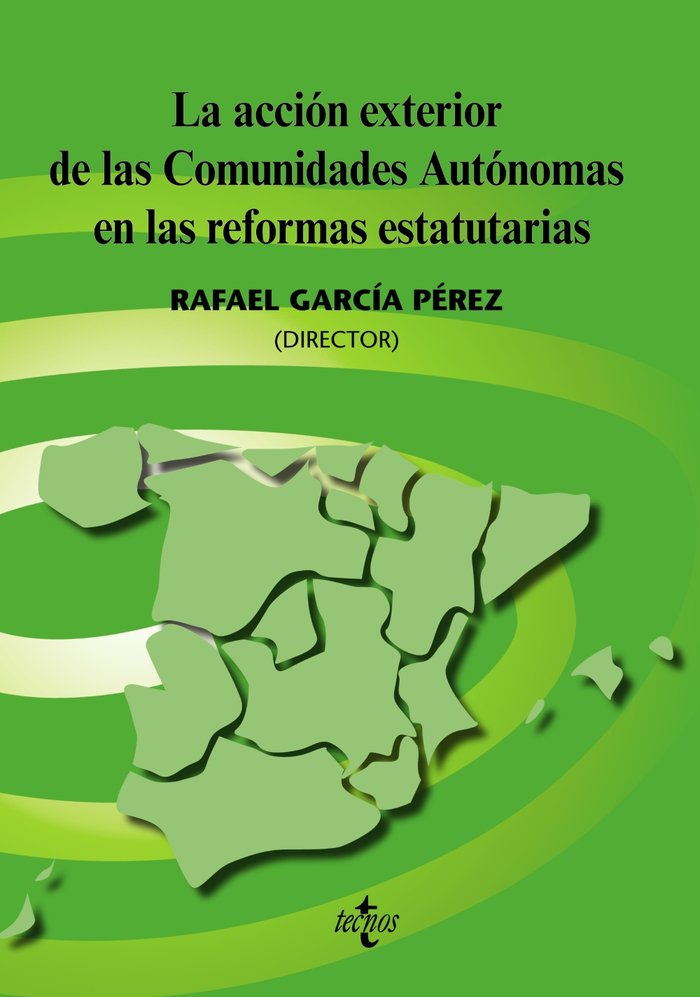 La acción exterior de las Comunidades Autónomas en las reformas estatutarias, de GARCIA PEREZ, RAFAEL | portada del libro