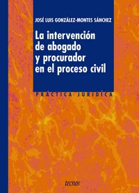 La intervención de abogado y procurador en el proceso civil, de GONZáLEZ-MONTES SáNCHEZ | portada del libro