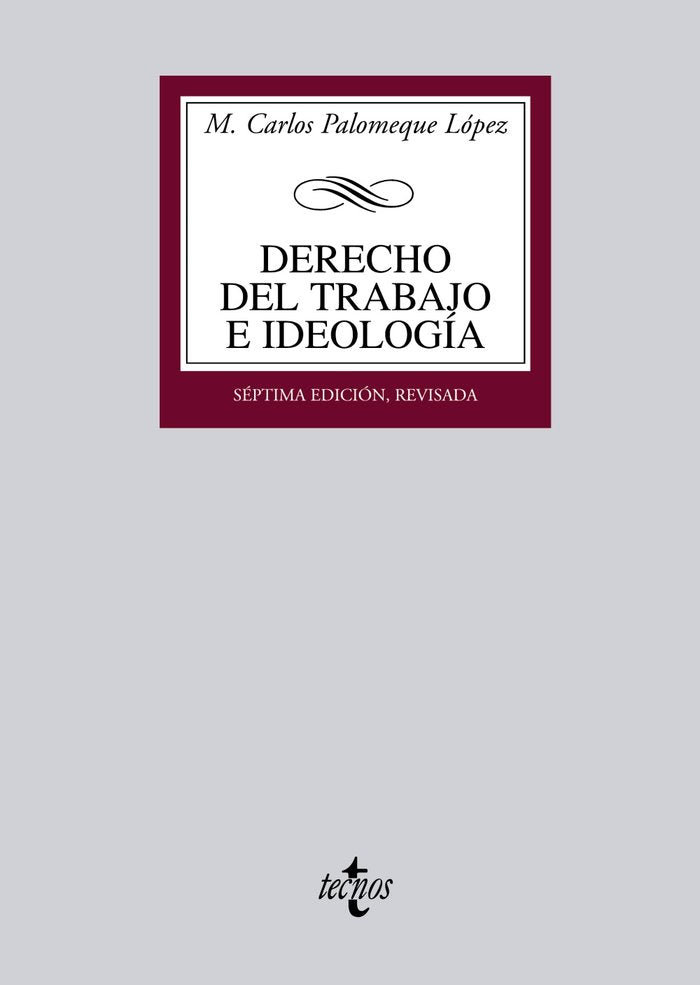 Derecho del Trabajo e ideología, de Palomeque López, M. Carlos | portada del libro