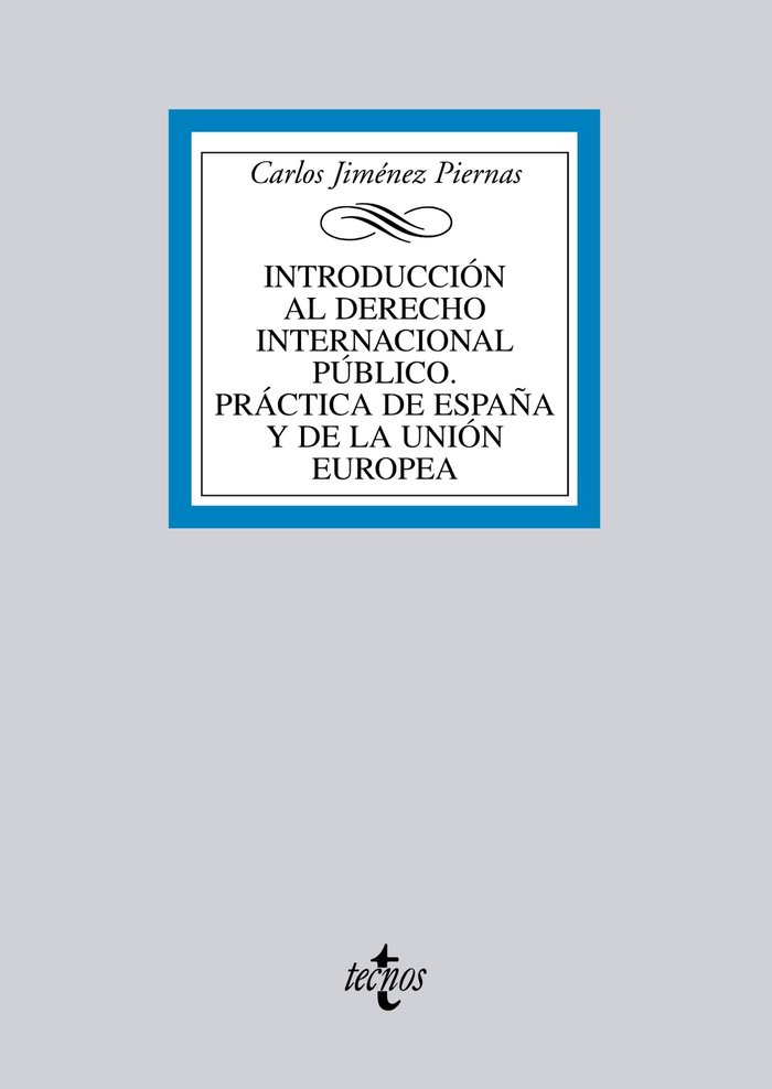 Introducción al Derecho Internacional Público. Práctica de España y de la Unión Europea, de Jiménez Piernas, Carlos | portada
