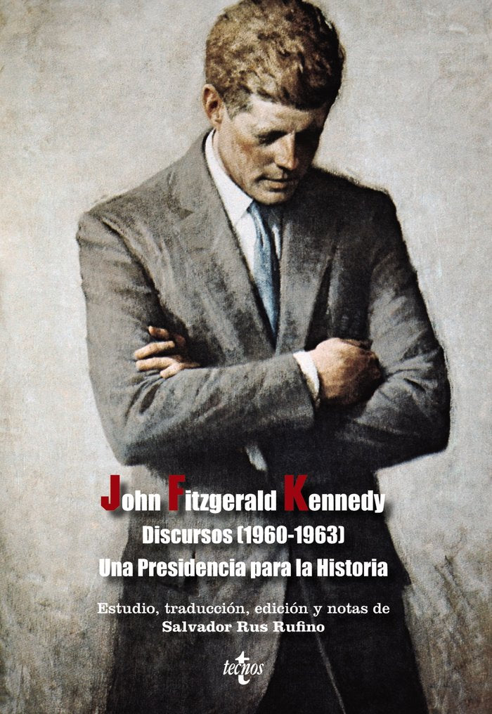 Discursos (1960-1963) Una Presidencia para la Historia, de Kennedy, John Fitzgerald | portada del libro
