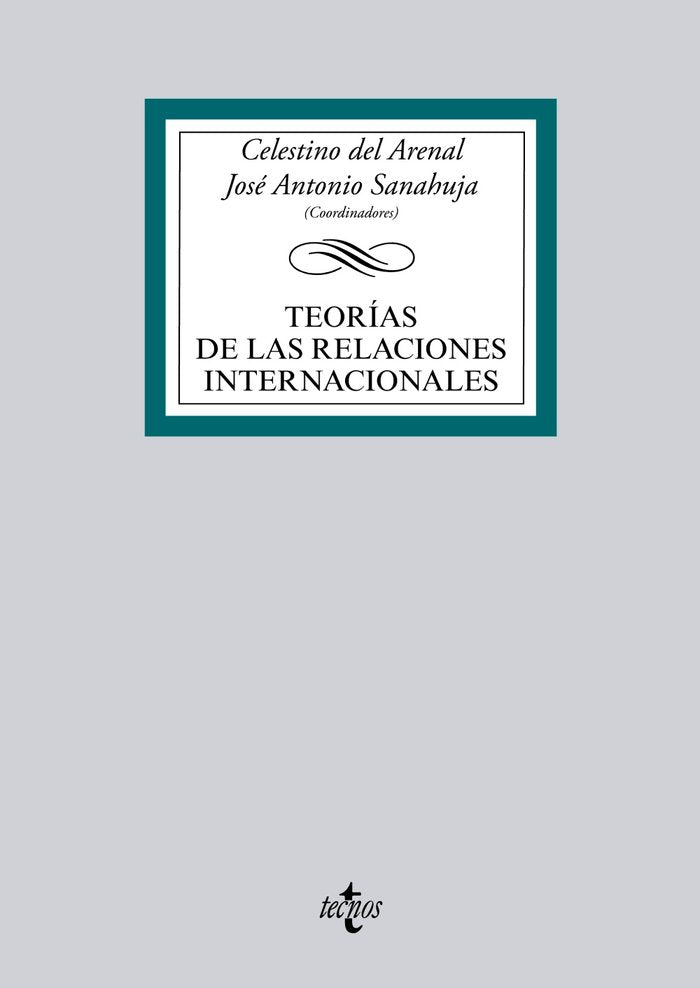 Teorías de las Relaciones Internacionales, de Arenal, Celestino del | portada del libro