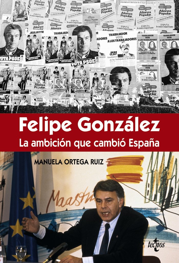 Félipe González la ambición que cambió España, de Ortega Ruiz, Manuela | portada del libro