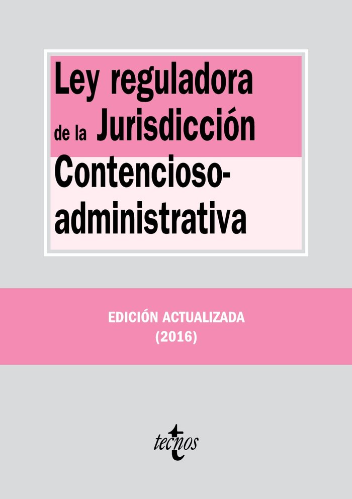 LEY REGULADORA DE LA JURISDICCIóN CONTENCIOSO-ADMINISTRATIVA, de EDITORIAL TECNOS | portada del libro
