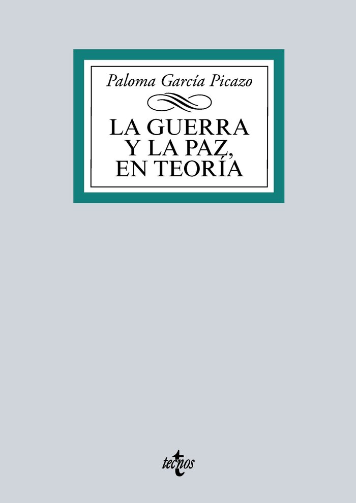 La guerra y la paz en teoría, de García Picazo, Paloma | portada del libro