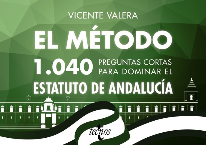 El método.1040 preguntas cortas para dominar el Estatuto de Andalucía, de Valera, Vicente | portada del libro