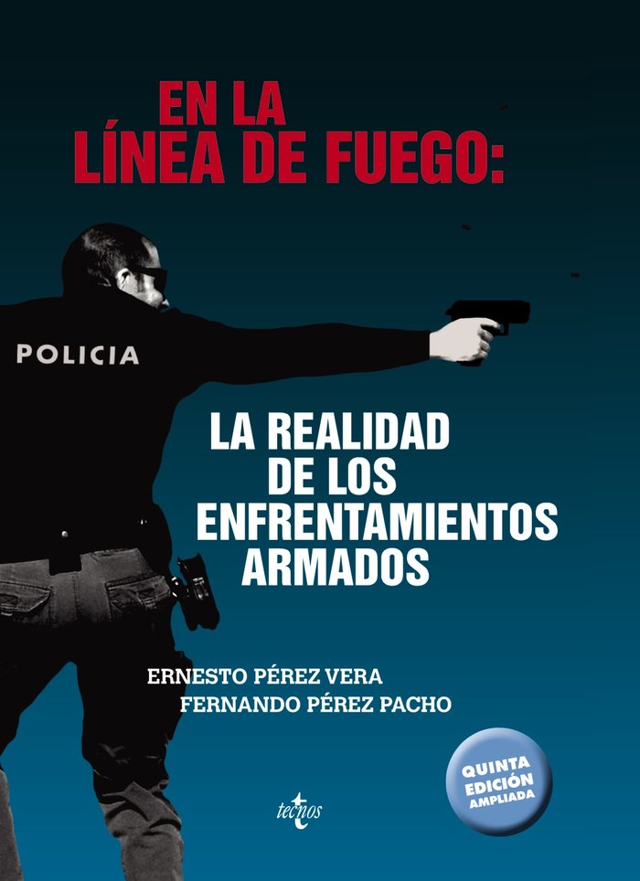 En la línea de fuego: la realidad de los enfrentamientos armados, de Pérez Vera, Ernesto | portada del libro