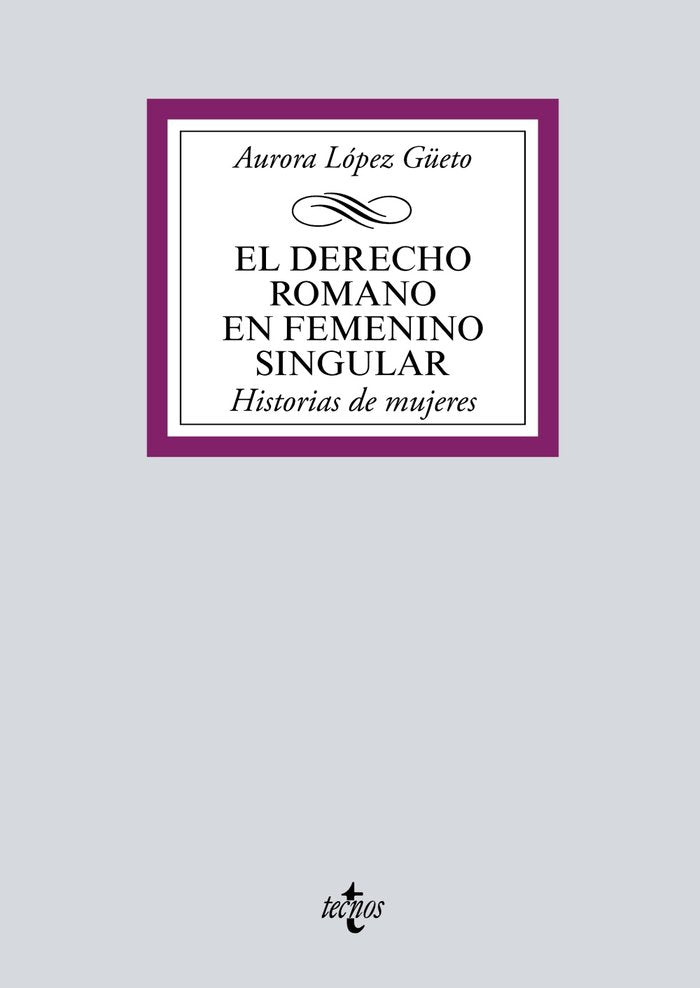 El Derecho romano en femenino singular, de López Güeto, Aurora | portada del libro