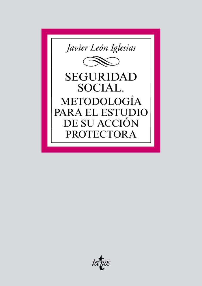 Seguridad Social. Metodología para el estudio de su acción protectora, de León Iglesias, Javier | portada del libro