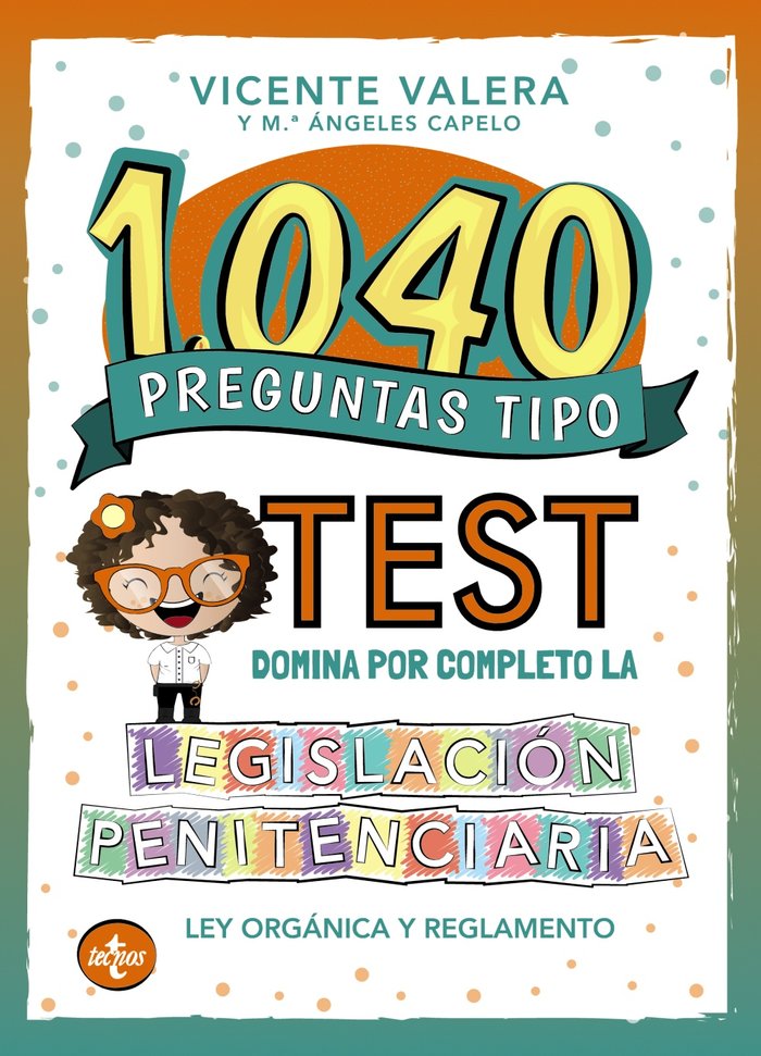 1040 preguntas tipo test. Legislación penitenciaria, de Valera, Vicente | portada del libro