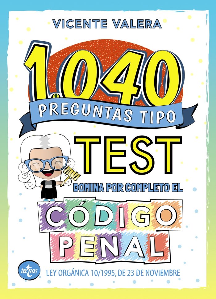 1040 PREGUNTAS TIPO TEST. CODIGO PENAL, de VALERA, VICENTE | portada del libro