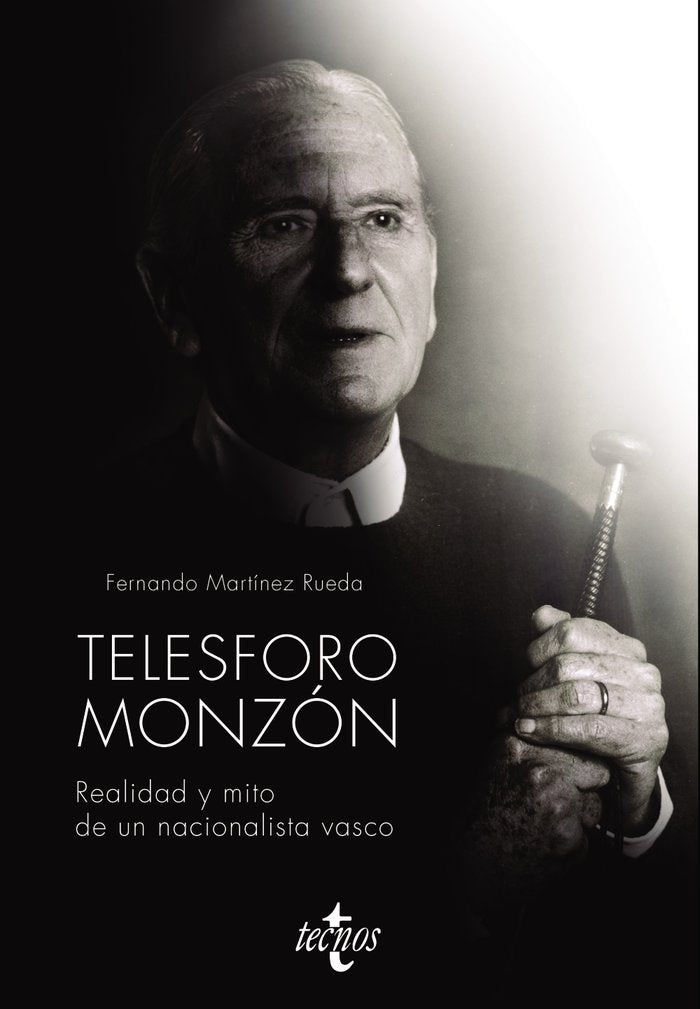 Telesforo Monzón. Realidad y mito de un nacionalista vasco, de Martínez Rueda, Fernando | portada del libro