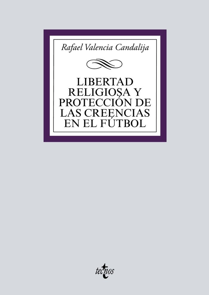 Libertad religiosa y protección de las creencias en el fútbol, de Valencia Candalija, Rafael | portada del libro