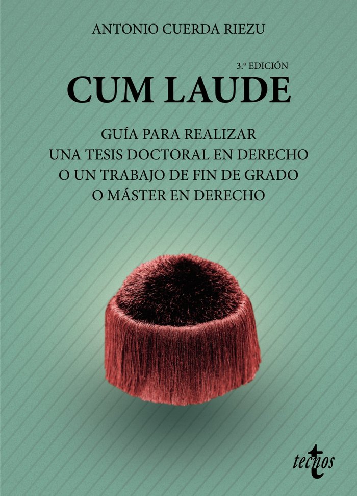 CUM LAUDE. GUIA PARA REALIZAR UNA TESIS DOCTORAL O UN TRABAJO DE FIN DE GRADO O, de CUERDA RIEZU, ANTONIO | portada del libro