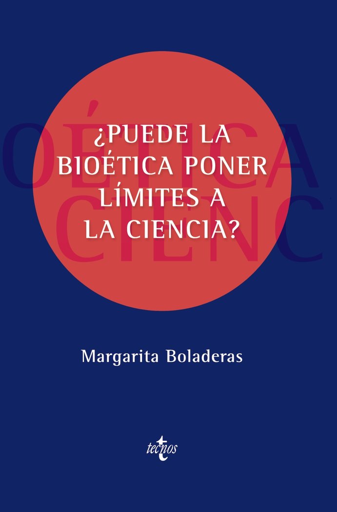 PUEDE LA BIOETICA PONER LIMITES A LA CIENCIA, de BOLADERAS CUCURELLA, MARGARITA | portada del libro