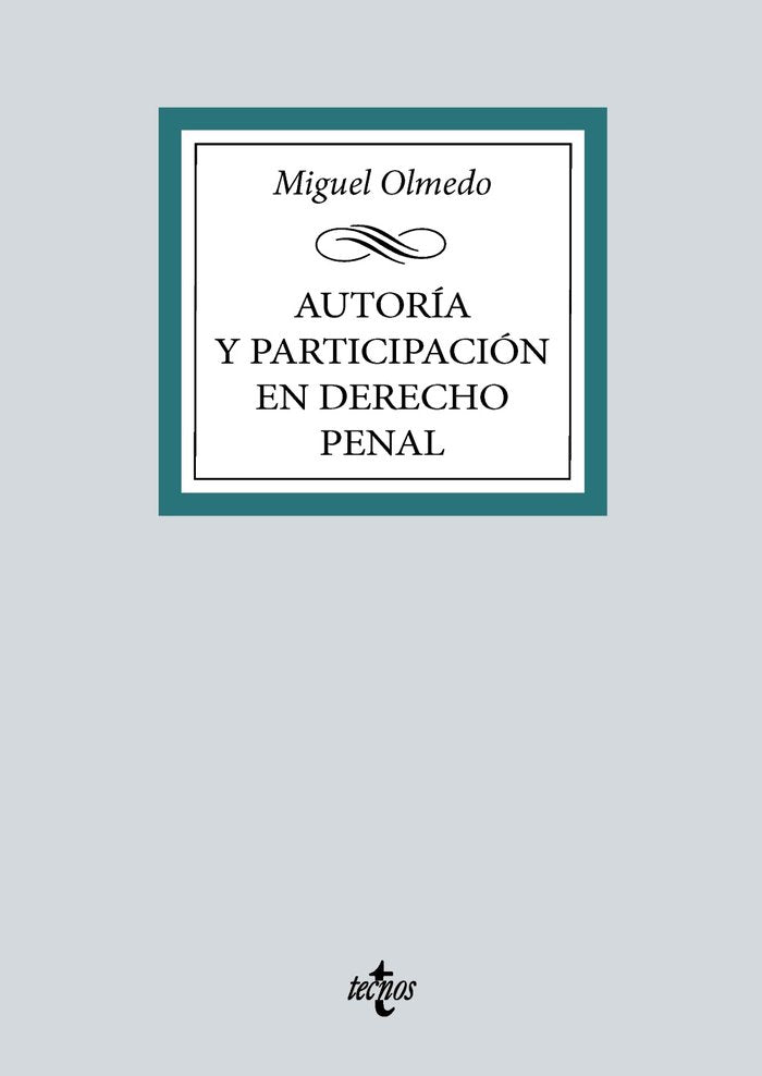AUTORIA Y PARTICIPACION EN DERECHO PENAL, de OLMEDO, MIGUEL | portada del libro