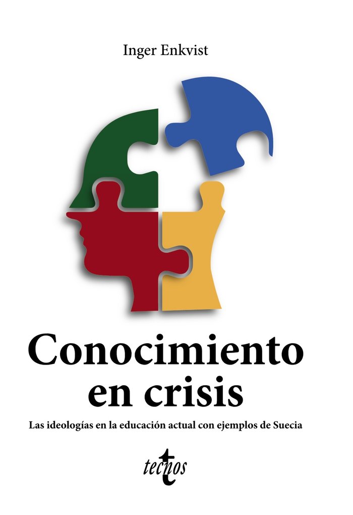CONOCIMIENTO EN CRISIS LAS IDEOLOGIAS EN LA EDUCACION ACTUA, de ENKVIST, INGER | portada del libro
