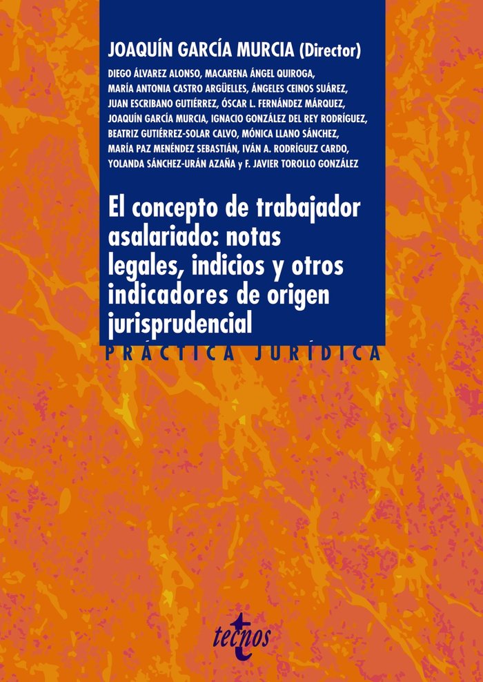 El concepto de trabajador asalariado: notas legales, indicios y otros indicadores, de GARCIA MURCIA, JOAQUIN | portada del li