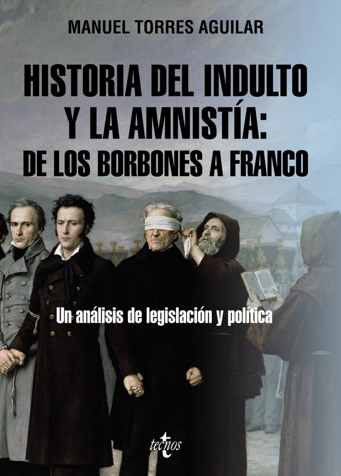 HISTORIA DEL INDULTO Y LA AMNISTIA DE LOS BORBONES A FRANCO, de TORRES AGUILAR, MANUEL | portada del libro