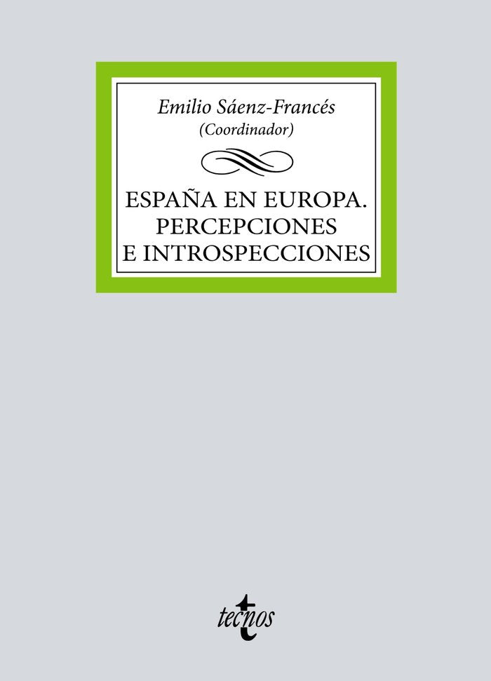 ESPAÑA EN EUROPA PERCEPCIONES E INTROSPECCIONES, de SAENZ-FRANCES, EMILIO | portada del libro