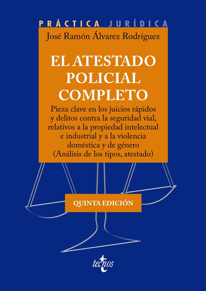 El atestado policial completo, de ALVAREZ RODRIGUEZ,JOSE RAMON | portada del libro
