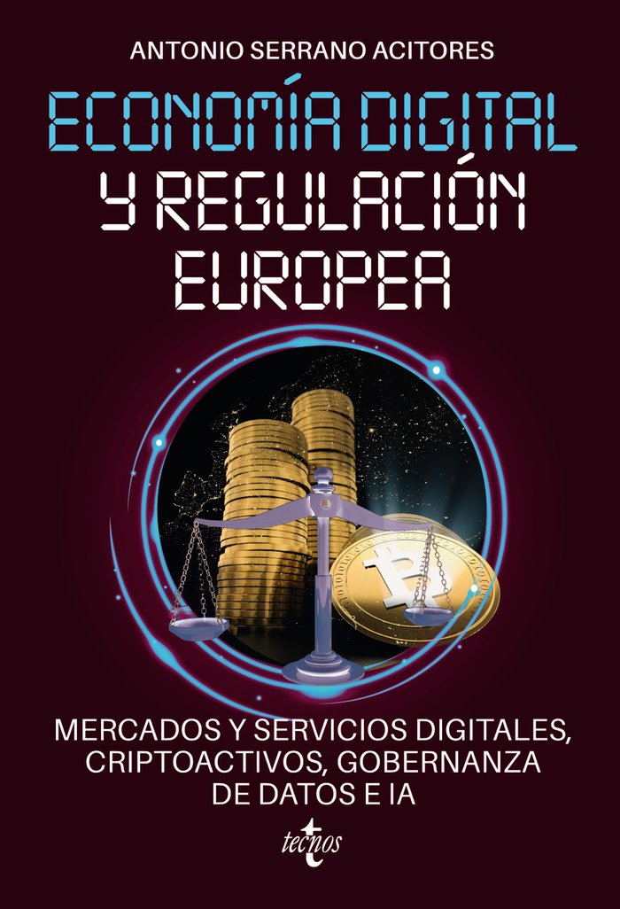 ECONOMIA DIGITAL Y REGULACION EUROPEA: MERCADOS Y SERVICIOS, de SERRANO ACITORES, ANTONIO | portada del libro