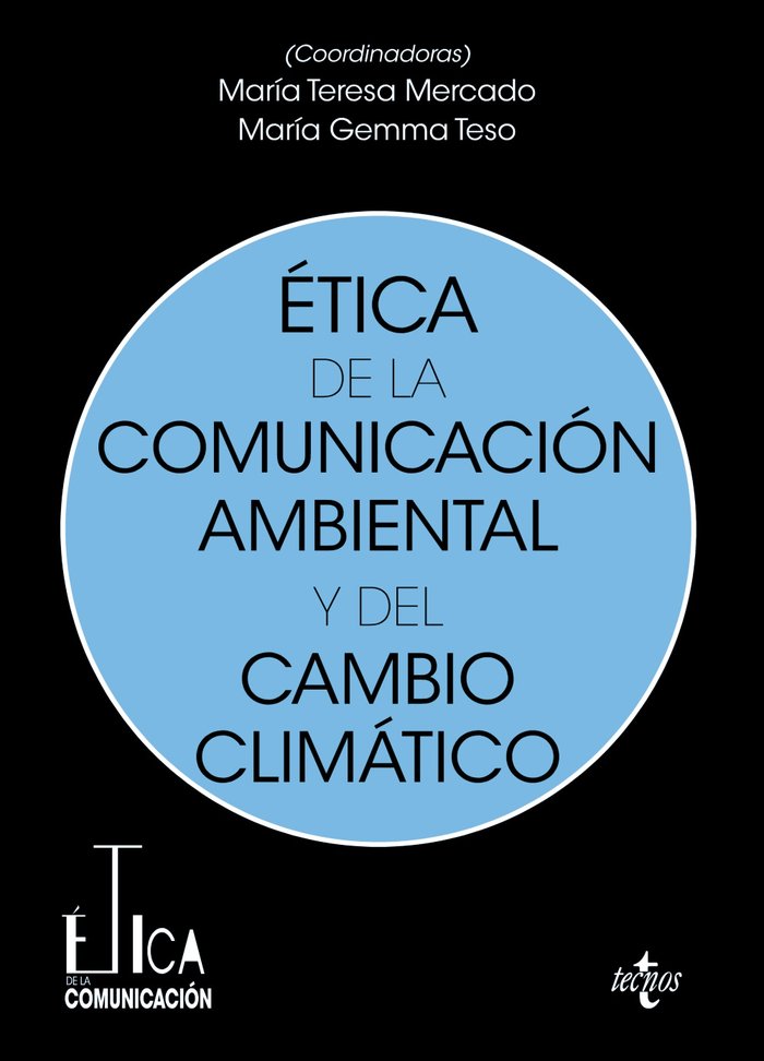 ETICA DE LA COMUNICACION AMBIENTAL Y DEL CAMBIO CLIMATICO, de MERCADO SAEZ, MARIA TERESA | portada del libro