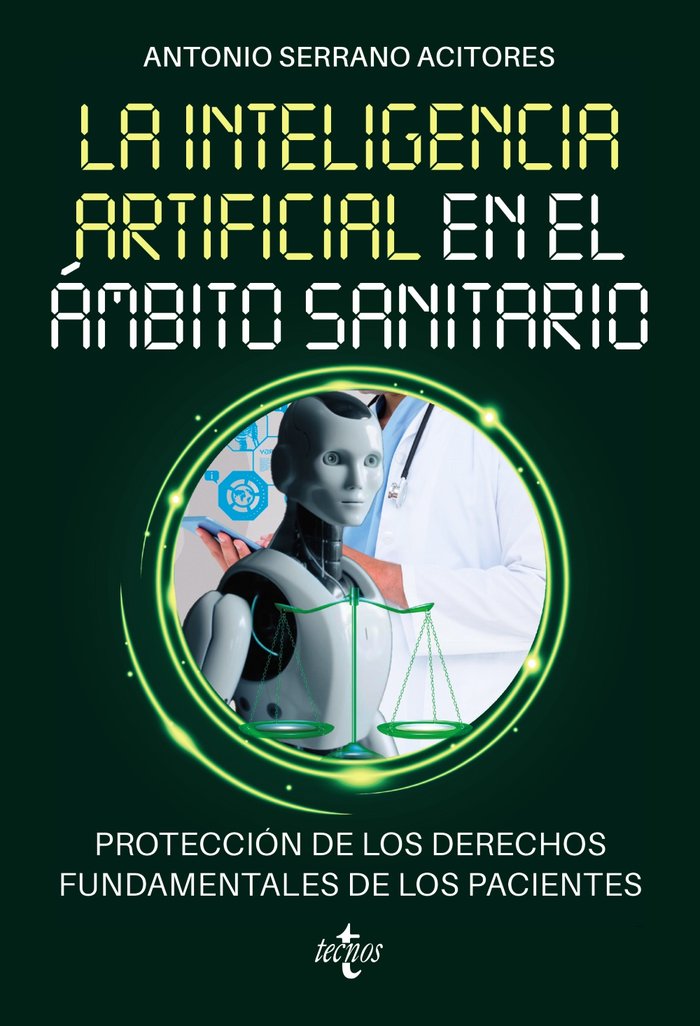 LA INTELIGENCIA ARTIFICIAL EN EL AMBITO SANITARIO, de SERRANO ACITORES, ANTONIO | portada del libro